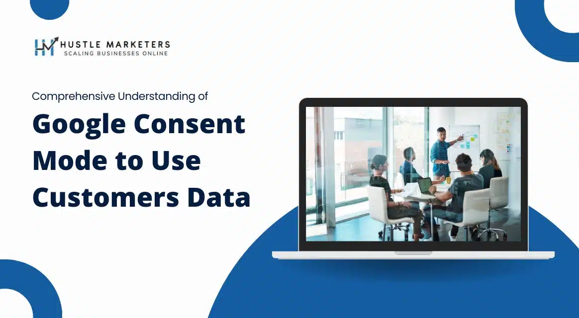 Complete Guide on Google Consent Mode