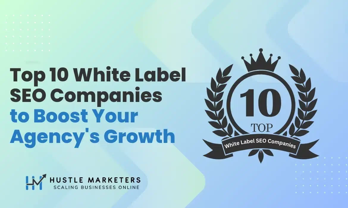Top 10 White Label SEO Companies to Boost Your Agency's Growth