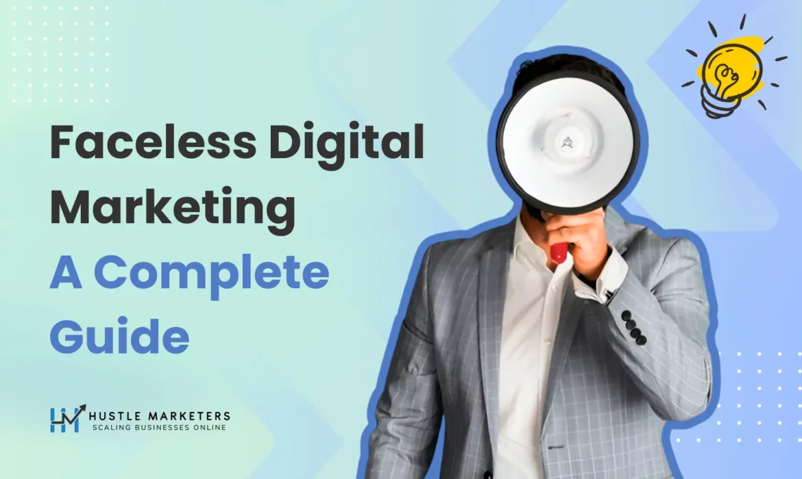 _Faceless Digital Marketing A Complete Guide